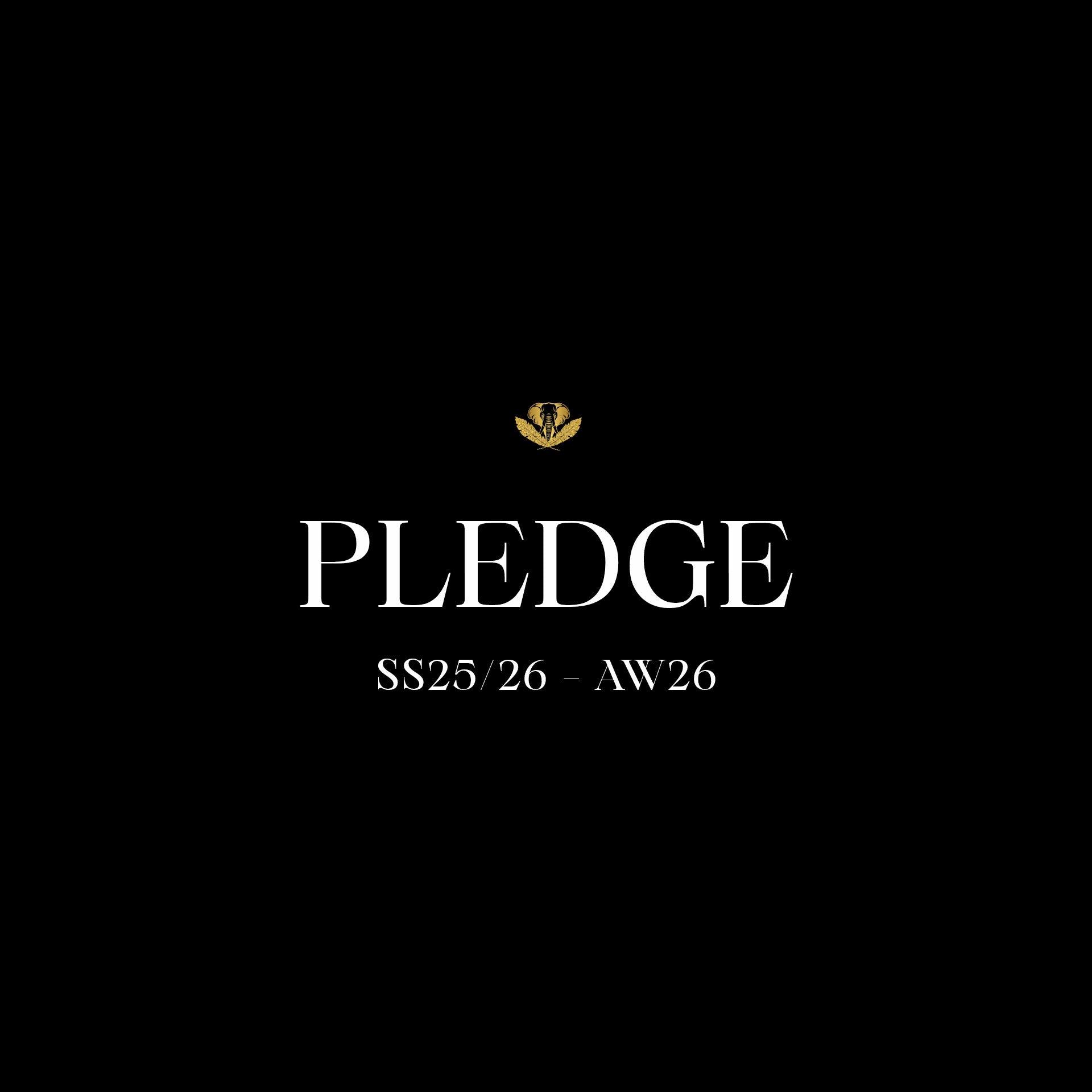SS25/26 – AW26: PLEDGE TO COLLECT
