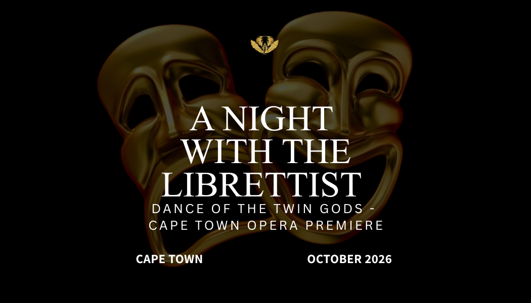 A Night With The Librettist: Cape Town Opera Premiere of Dance of The Twin Gods
