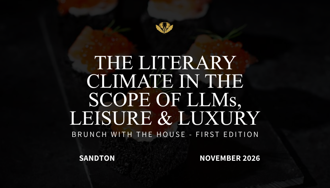 Lunch With The House: The Literary Climate In The Scope of LLMs, Leisure and Luxury.